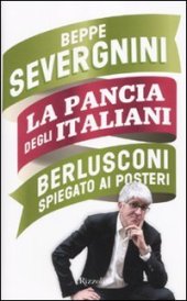 book La pancia degli italiani. Berlusconi spiegato ai posteri