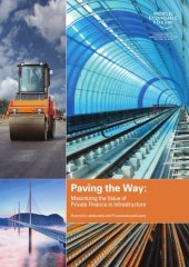 book Paving the Way: Maximizing the Value of Private Finance in Infrastructure