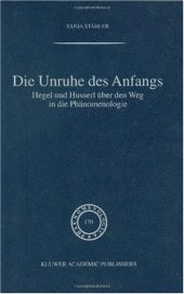 book Die Unruhe Des Anfangs: Hegel und Husserl über den Weg in die Phänomenologie