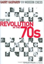 book Revolution in the 70's, Part One: Garry Kasparov on Modern Chess