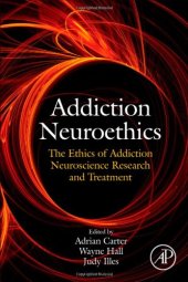 book Addiction Neuroethics: The Ethics of Addiction Neuroscience Research and Treatment