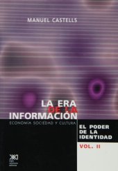 book La era de la información: Economía, sociedad y cultura: el poder de la identidad, vol. 2