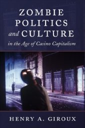 book Zombie Politics and Culture in the Age of Casino Capitalism