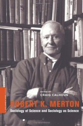 book Robert K. Merton: Sociology of Science and Sociology as Science