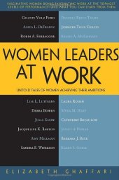 book Women Leaders at Work: Untold Tales of Women Achieving Their Ambitions