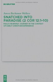 book Snatched into Paradise (2 Cor 12:1-10): Paul's Heavenly Journey in the Context of Early Christian Experience