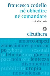 book Né obbedire né comandare. Lessico libertario