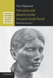 book Narrative and Identity in the Ancient Greek Novel: Returning Romance