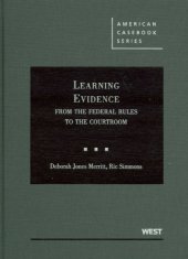 book Learning Evidence: From the Federal Rules to the Courtroom (American Casebooks)