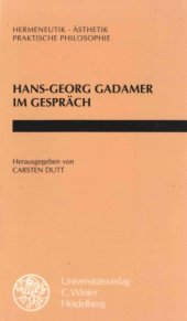 book Hermeneutik, Ästhetik, praktische Philosophie. Hans-Georg Gadamer im Gespräch (2. Auflage)