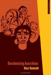 book Decolonizing Anarchism: An Antiauthoritarian History of India's Liberation Struggle