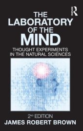 book The Laboratory of the Mind: Thought Experiments in the Natural Sciences