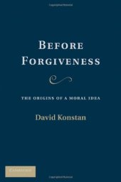 book Before Forgiveness: The Origins of a Moral Idea