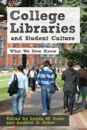 book College Libraries and Student Culture: What We Now Know