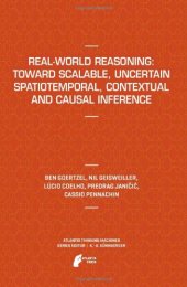 book Real-World Reasoning: Toward Scalable, Uncertain Spatiotemporal,  Contextual and Causal Inference