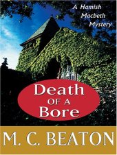 book Death of a Bore: A Hamish Macbeth Mystery