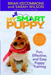 book My Smart Puppy: Fun, Effective, and Easy Puppy Training (Book & 60min DVD)