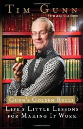 book Gunn's Golden Rules: Life's Little Lessons for Making It Work