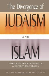 book The Divergence of Judaism and Islam: Interdependence, Modernity, and Political Turmoil