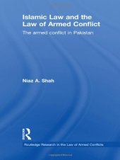 book Islamic Law and the Law of Armed Conflict: The Conflict in Pakistan