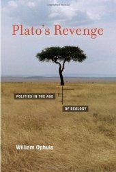 book Plato's Revenge: Politics in the Age of Ecology