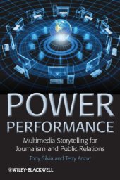 book Power Performance: Multimedia Storytelling for Journalism and Public Relations