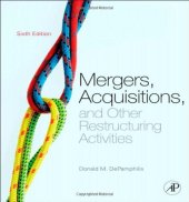 book Mergers, Acquisitions, and Other Restructuring Activities: An Integrated Approach to Process, Tools, Cases, and Solutions