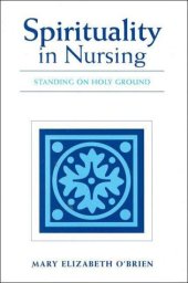 book Spirituality in Nursing: Standing on Holy Ground