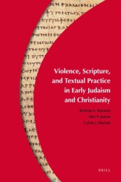 book Violence, Scripture, and Textual Practice in Early Judaism and Christianity