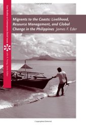 book Migrants to the Coasts: Livelihood, Resource Management, and Global Change in the Philippines