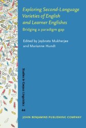 book Exploring Second-Language Varieties of English and Learner Englishes: Bridging a paradigm gap (Studies in Corpus Linguistics)