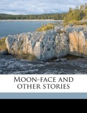 book Moon-face and other stories