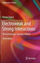 book Electroweak and Strong Interactions: Phenomenology, Concepts, Models