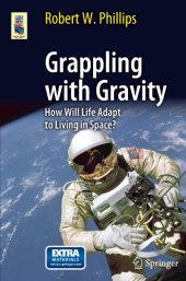 book Grappling with Gravity: How Will Life Adapt to Living in Space?