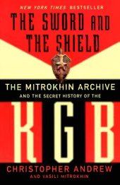 book The Sword And The Shield: The Mitrokhin Archive And The Secret History Of The KGB