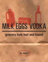 book Milk Eggs Vodka: Grocery Lists Lost and Found