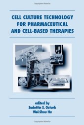 book Cell Culture Technology for Pharmaceutical and Cell-Based Therapies (Biotechnology and Bioprocessing)