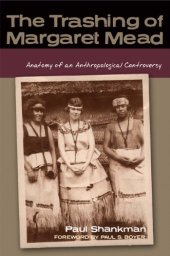 book The Trashing of Margaret Mead: Anatomy of an Anthropological Controversy