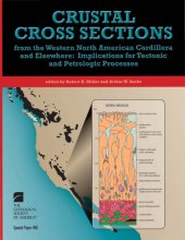 book Crustal Cross Sections from the Western North American Cordillera and Elsewhere: Implications for Tectonic and Petrologic Processes (GSA Special Paper 456)