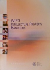 book WIPO Intellectual Property Handbook:  Policy, Law and Use