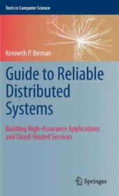 book Guide to Reliable Distributed Systems: Building High-Assurance Applications and Cloud-Hosted Services