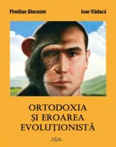 book Ortodoxia şi eroarea evoluţionistă