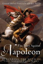 book The Wars Against Napoleon: Debunking the Myth of the Napoleonic Wars