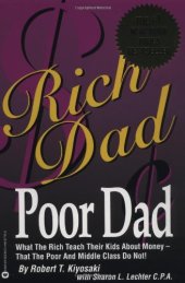 book Rich dad, poor dad: what the rich teach their kids about money that the poor and middle class do not!