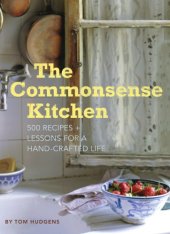 book The Commonsense Kitchen: 500 Recipes Plus Lessons for a Hand-Crafted Life