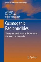 book Cosmogenic Radionuclides: Theory and Applications in the Terrestrial and Space Environments