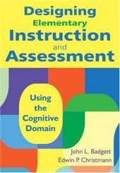 book Designing Elementary Instruction and Assessment: Using the Cognitive Domain