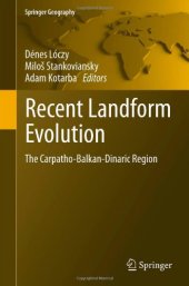 book Recent Landform Evolution: The Carpatho-Balkan-Dinaric Region