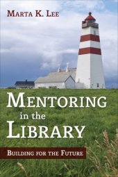 book Mentoring in the Library: Building for the Future (Ala Guides for the Busy Librarian)