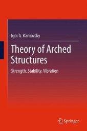 book Theory of Arched Structures: Strength, Stability, Vibration